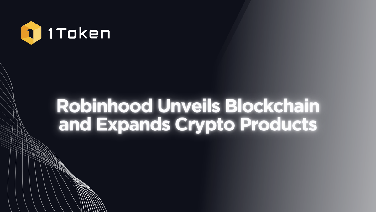 Robinhood Unveils Blockchain and Expands Crypto Products