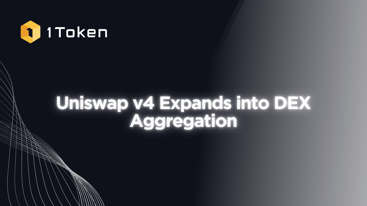 Uniswap v4 Expands into DEX Aggregation