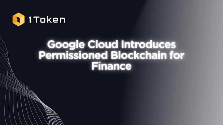 Google Cloud Introduces Permissioned Blockchain for Finance