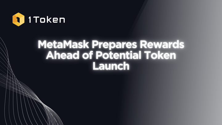 MetaMask Prepares Rewards Ahead of Potential Token Launch