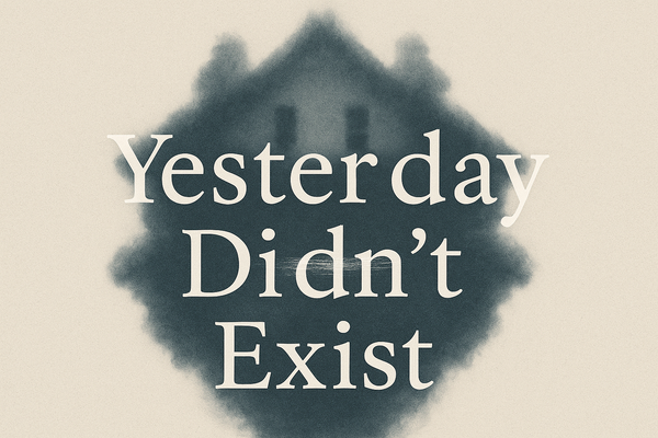 Yesterday Didn't Exist
