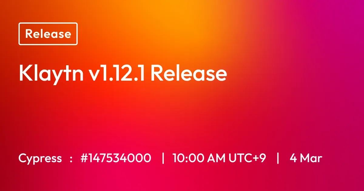 Klaytn v1.12.1 Release Notice