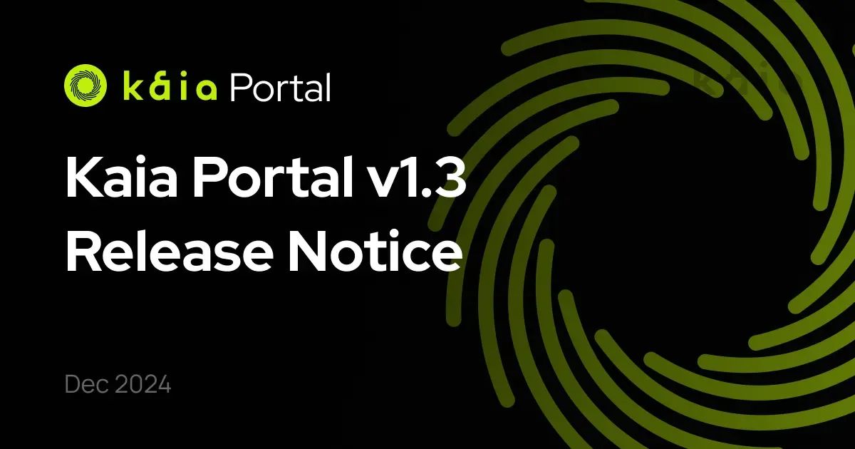 Kaia Portal v1.3 Release Notice