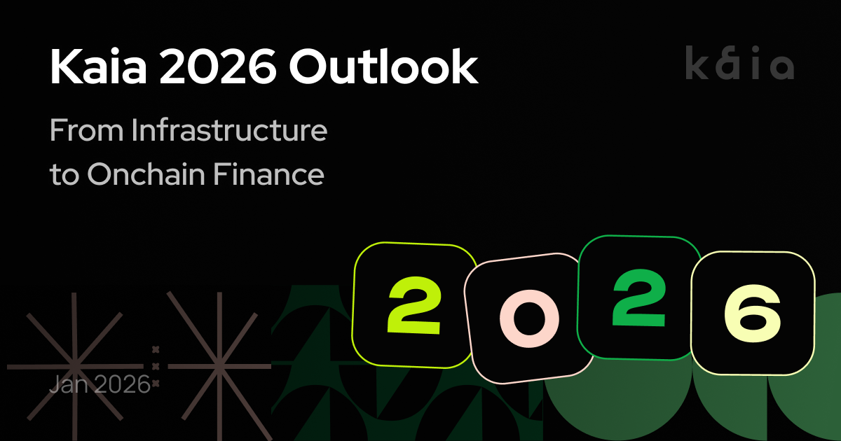 From Infrastructure to Onchain Finance: Kaia’s 2025 Recap and 2026 Direction