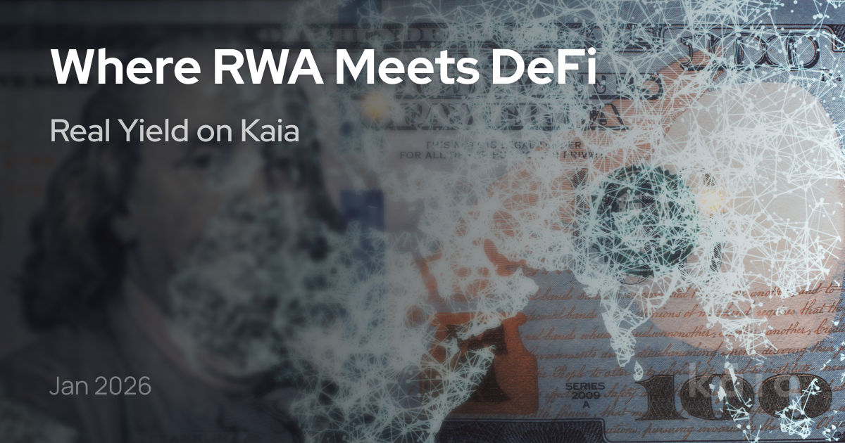 Hard Assets, Digital Rails: The RWA Thesis for the Kaia Ecosystem