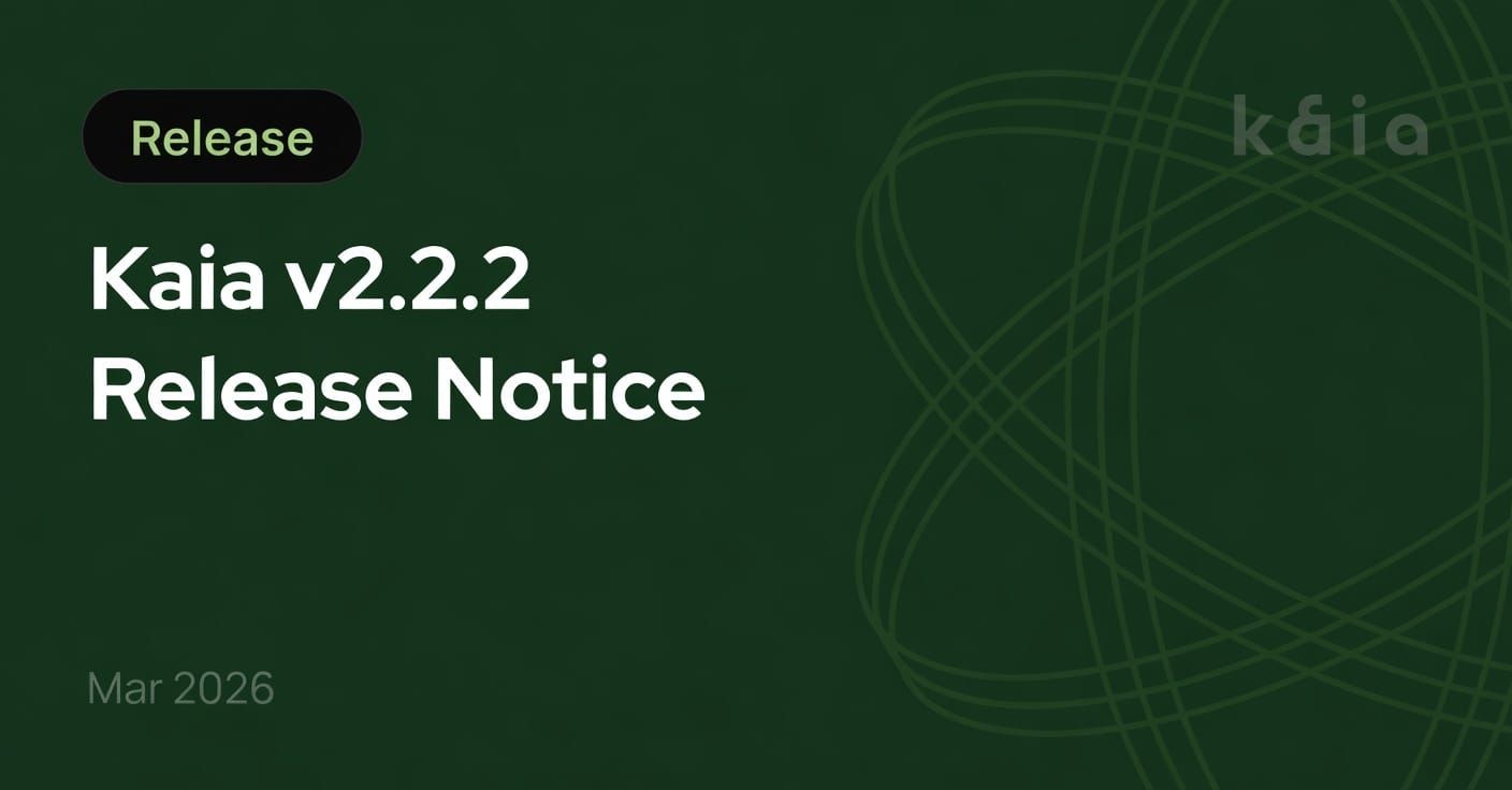 Kaia v2.2.2 Release Notice