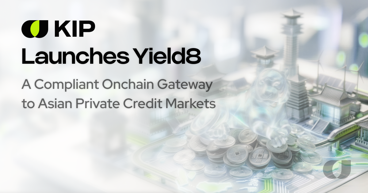 KIP Launches Yield8: Your Onchain Gateway to Asian Private Credit Markets