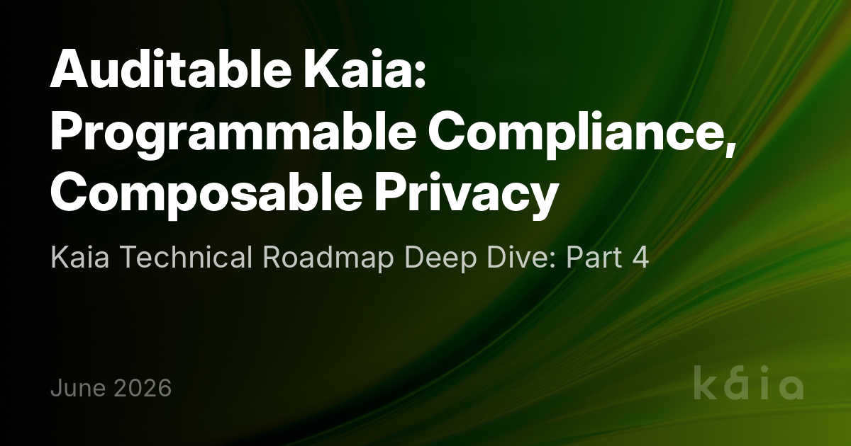 Auditable Kaia: Programmable Compliance, Composable Privacy