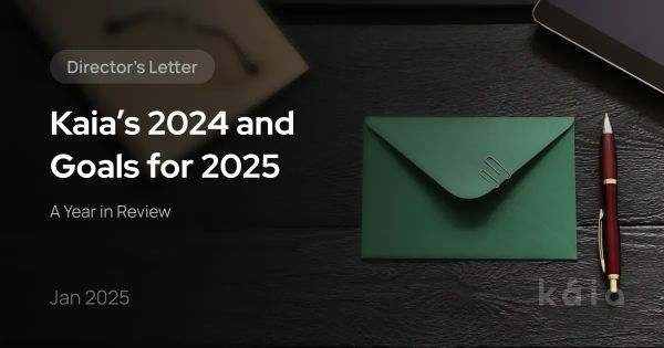 A Year in Review: Kaia’s 2024 and Goals for 2025