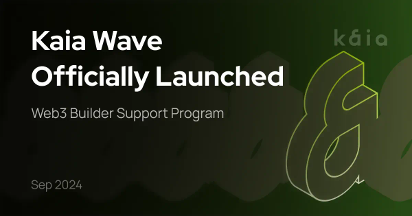 Web3 Builder Support Program, Kaia Wave has been officially launched!