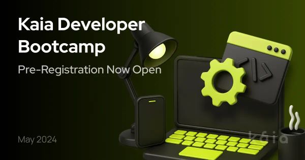 Kaia Developer Bootcamp: Pre-Registration Now Open