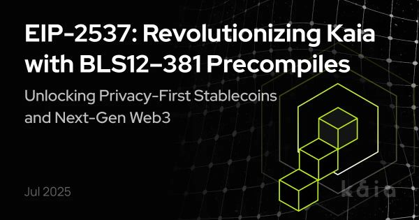 EIP-2537: Revolutionizing Kaia with BLS12–381 Precompiles