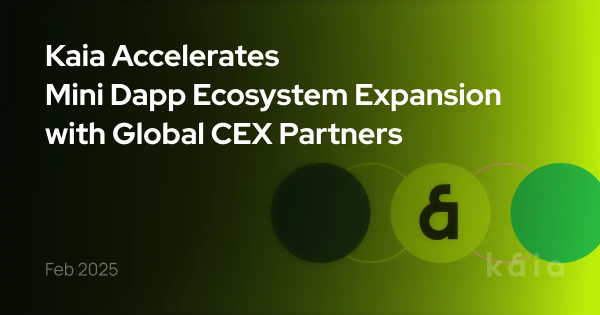Kaia Accelerates Mini Dapp Ecosystem Expansion with Global CEX Partners