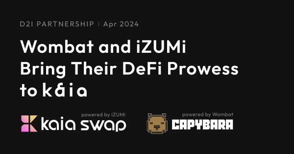 Wombat and iZUMi Look to Power Up Kaia’s DeFi Ecosystem