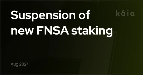 Suspension of new FNSA staking