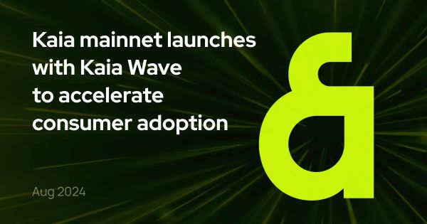 Kaia Announces Mainnet Launch With Kaia Wave to accelerate consumer adoption