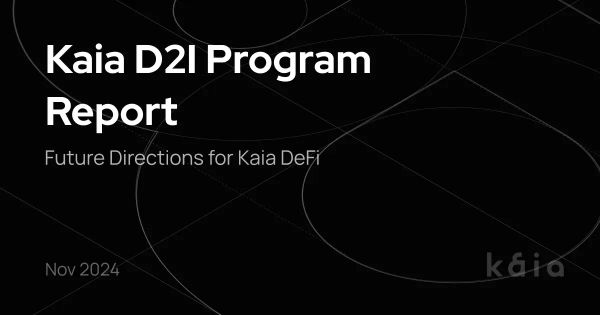 Kaia D2I Program Report