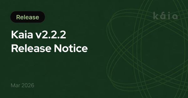 Kaia v2.2.2 Release Notice