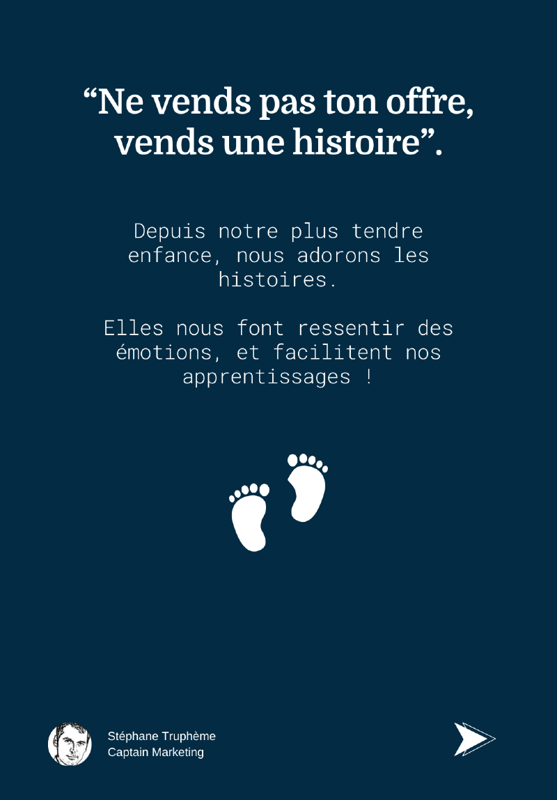 Storytelling : ne vends pas ton offre, vends un histoire