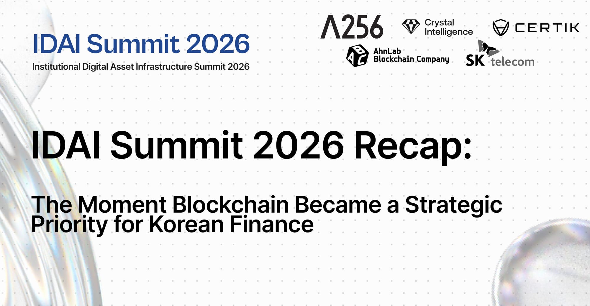 IDAI Summit 2026 Recap: The Moment Blockchain Became a Strategic Priority for Korean Finance