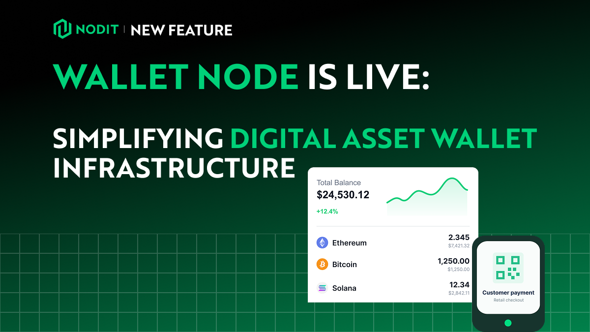 Nodit launches Wallet Node: on-chain infrastructure for institutional digital asset wallets