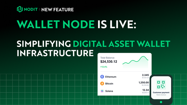Nodit launches Wallet Node: on-chain infrastructure for institutional digital asset wallets