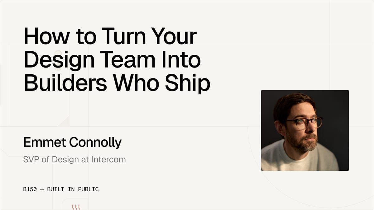 How to Turn Your Design Team Into Builders Who Ship