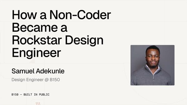 How a Non-Coder Became a Rockstar Design Engineer, Samuel Adekunle