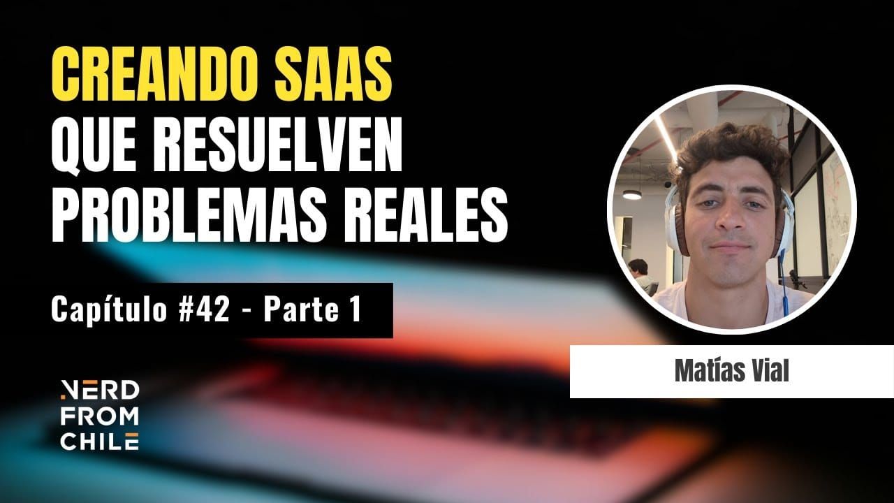 Nerd From Chile Podcast #42: Matías Vial (Buk) - Parte 1