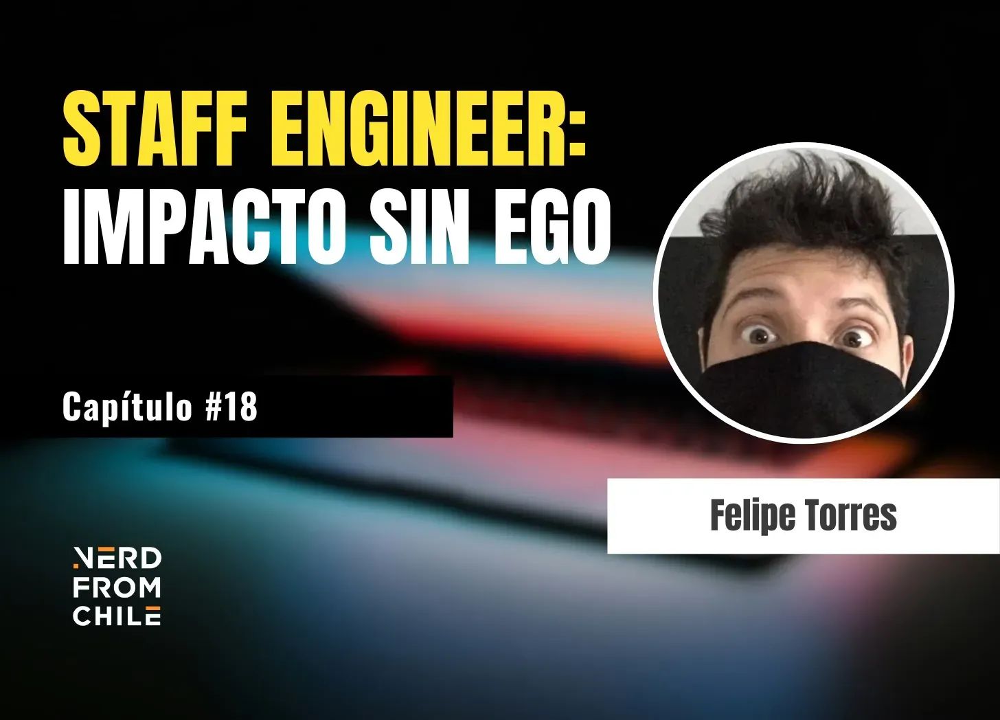 Nerd From Chile Podcast #18: Felipe Torres