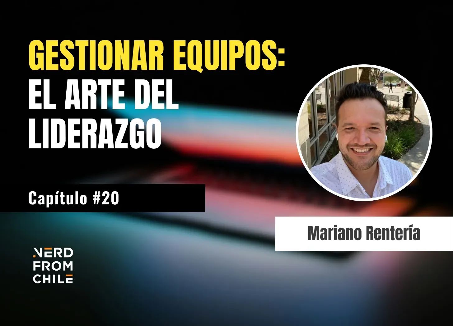 Nerd From Chile Podcast #20: Mariano Rentería