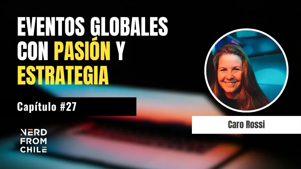 Nerd From Chile Podcast #27: Caro Rossi (WSA)