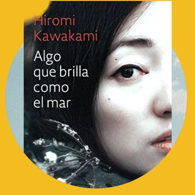 📚 Review libro: Algo que brilla como el mar - Hiromi Kawakami