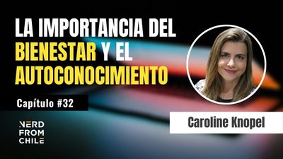 Nerd From Chile Podcast #32: Caroline Knopel (Denken)