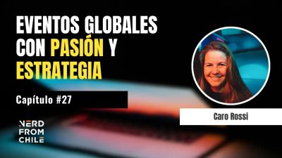 Nerd From Chile Podcast #27: Caro Rossi (WSA)