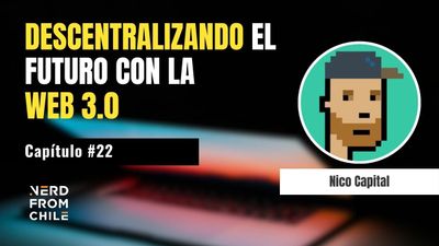 Nerd From Chile Podcast #22: Nico Capital