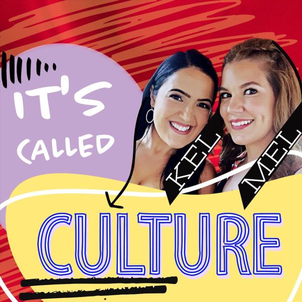 It's Called Culture hosted by Melissa Cole & Kelly Ferreira