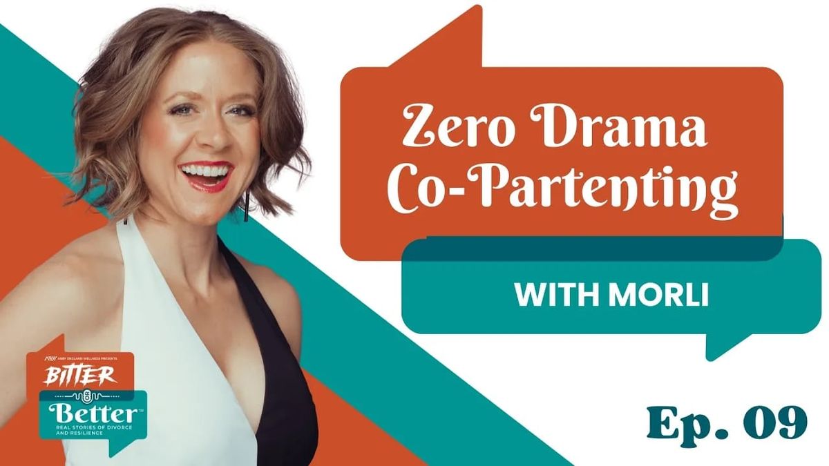 Ep. 9 - Radical Empathy: Co-Parenting Without the Drama
