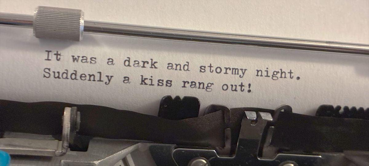 It was a dark and stormy night.