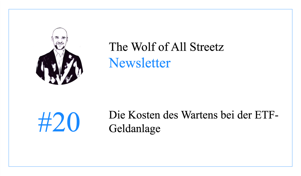 Newsletter #20 - Die Kosten des Wartens bei der ETF-Anlage