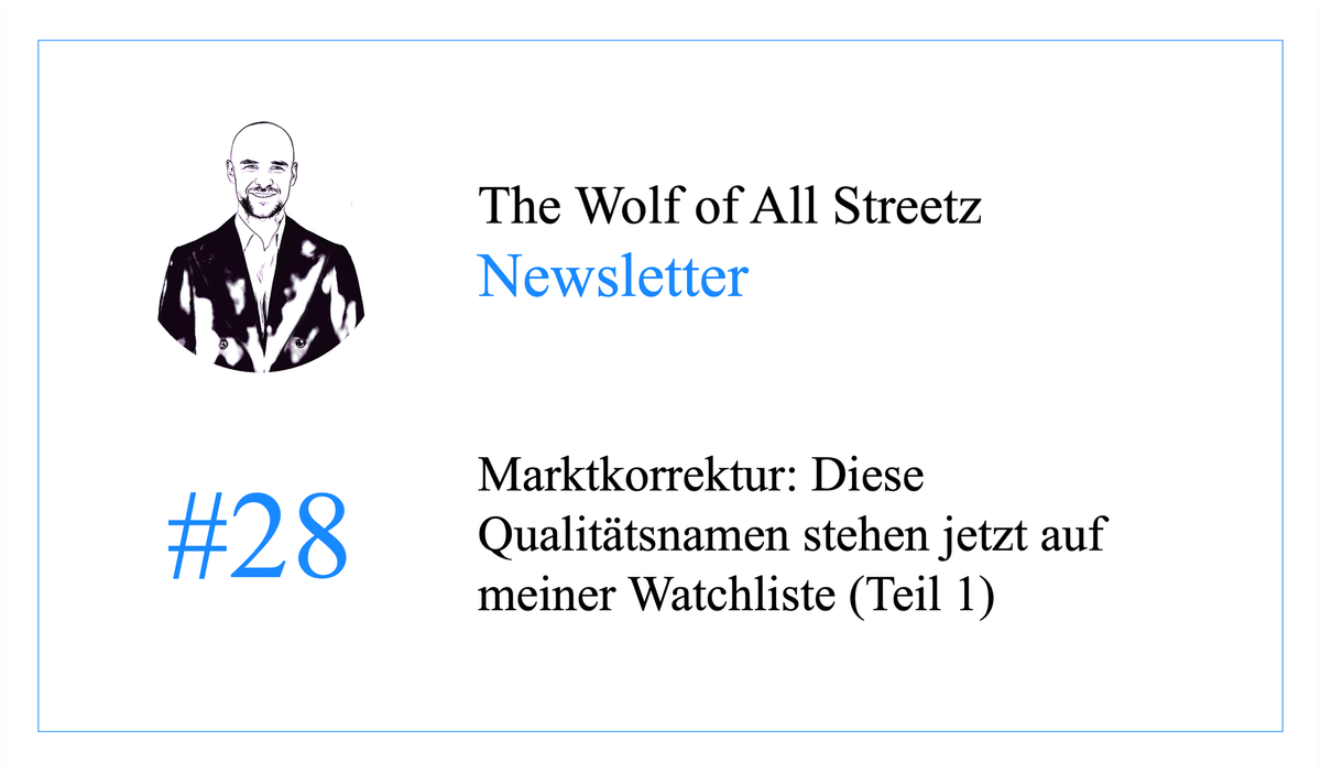 Newsletter #28 - Marktkorrektur: Diese Qualitätsnamen stehen jetzt auf meiner Watchliste (Teil 1)
