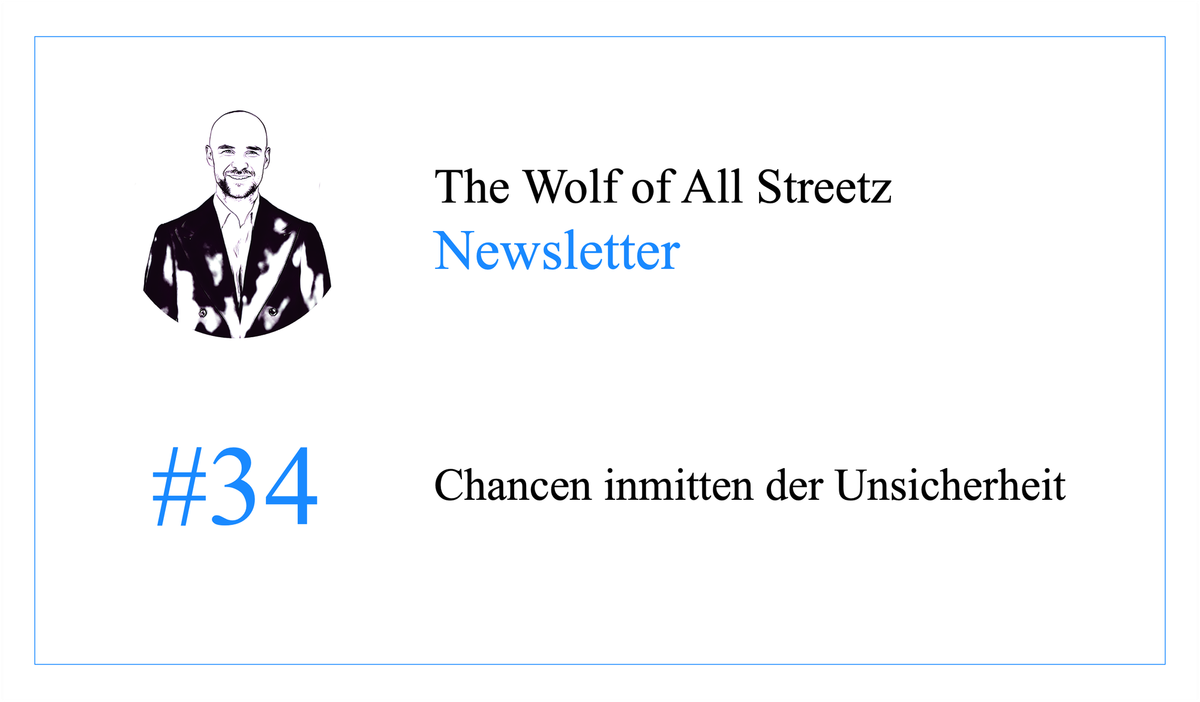 Newsletter #34 - Chancen inmitten der Unsicherheit