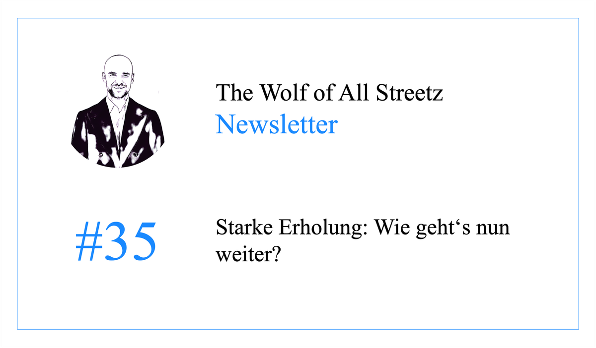 Newsletter #35 - Starke Erholung: Wie geht's nun weiter?