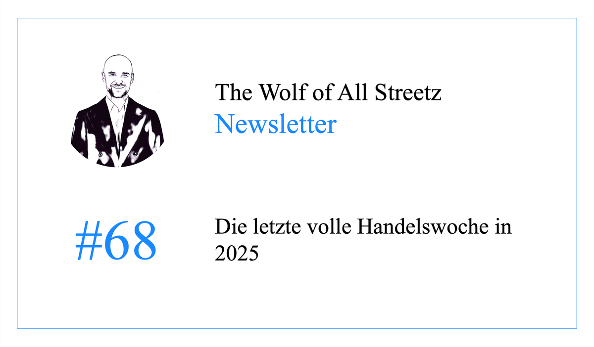 Newsletter #68 - Die letzte volle Handelswoche in 2025