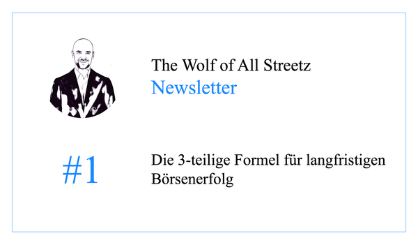 Newsletter #1 - Die 3-teilige Formel für langfristigen Börsenerfolg