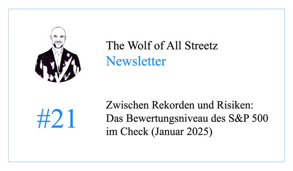 Newsletter #21 - Zwischen Rekorden und Risiken: Das Bewertungsniveau des S&P 500 im Check (Januar 2025)