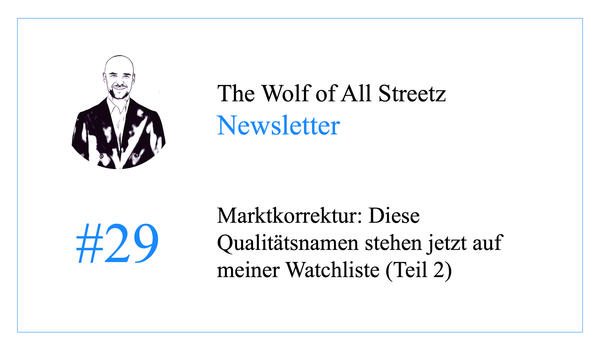 Newsletter #29 - Marktkorrektur: Diese Qualitätsnamen stehen jetzt auf meiner Watchliste (Teil 2)