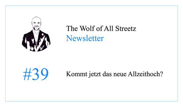 Newsletter #39 - Kommt jetzt das neue Allzeithoch?