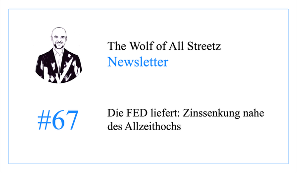 Newsletter #67 - Die FED liefert: Zinssenkung nahe des Allzeithochs
