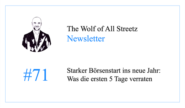 Newsletter #71 - Starker Börsenstart ins neue Jahr: Was die ersten 5 Tage verraten